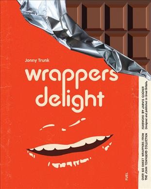 Wrappers delight / Jonny Trunk ; foreword by Jarvis Cocker.