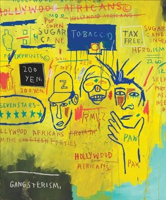 Writing the future : Basquiat and the hip-hop generation / edited by Liz Munsell and Greg Tate ; with contributions by J. Faith Almiron, Dakota DeVos, Hua Hsu, and Carlo McCormick.