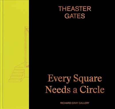Theaster Gates : every square needs a circle : April 4-June 29, 2019, Gray Warehouse, Chicago.