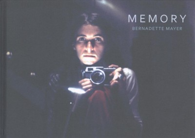 Memory / Bernadette Mayer.