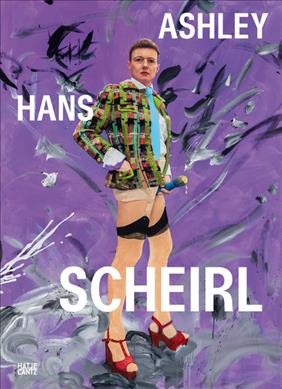 Ashley Hans Scheirl / Herausgeber: Sandro Droschl, Künstlerhaus, Halle für Kunst & Medien, Graz ; Texte: Daria de Beauvais [and seven others]