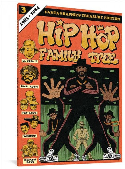 Hip hop family tree. 3, 1983-1984 / Ed Piskor.