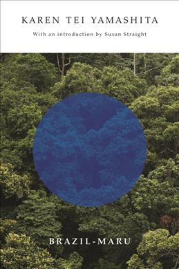 Brazil-Maru / Karen Tei Yamashita ; with an introduction by Susan Straight.