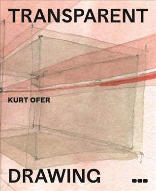 Transparent drawing / Kurt Ofer.