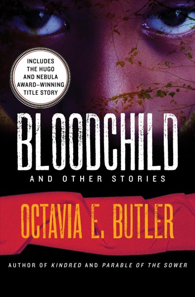 Bloodchild and other stories [electronic resource] / Octavia E. Butler.