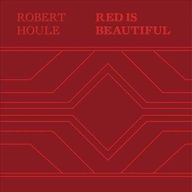Robert Houle : red is beautiful / edited by Wanda Nanibush.