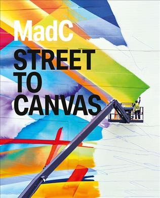 MadC : street to canvas / Luisa Heese ; translation by Eva Ruschkowski.
