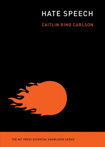 Hate speech / Caitlin Ring Carlson.
