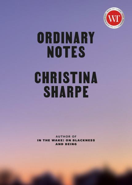 Ordinary notes / Christina Sharpe.