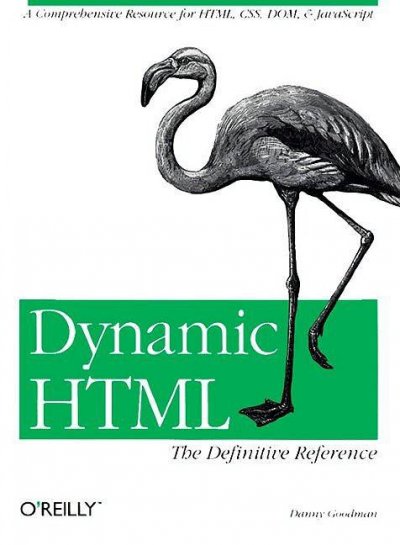 Dynamic HTML : the definitive reference / Danny Goodman.