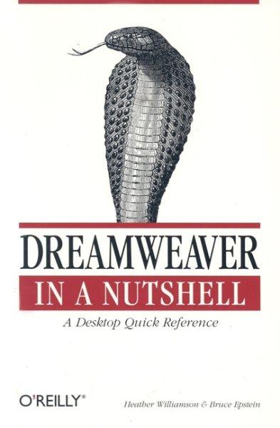Dreamweaver in a nutshell : a desktop quick reference / Heather Williamson & Bruce Epstein.