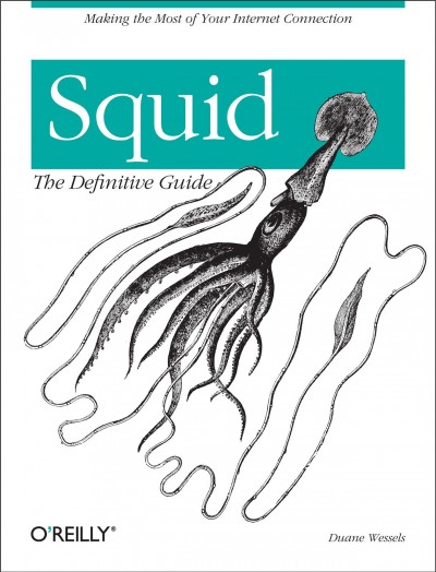 Squid : the definitive guide / Duane Wessels.