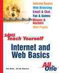 Sams teach yourself Internet and Web basics all in one / Ned Snell, Bob Temple, T. Michael Clark.