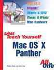 Sams teach yourself Mac OS X Panther all in one / Robyn Ness and John Ray.