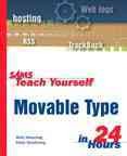 Sams teach yourself Movable Type in 24 hours / Molly E. Holzschlag, Porter Glendinning.