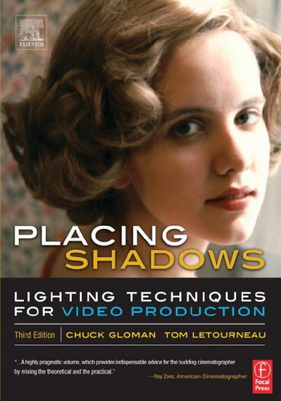 Placing shadows : lighting techniques for video production / Chuck Gloman, Tom Letourneau.