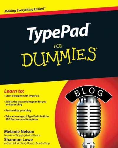 TypePad for dummies / by Melanie Nelson and Shannon Lowe.