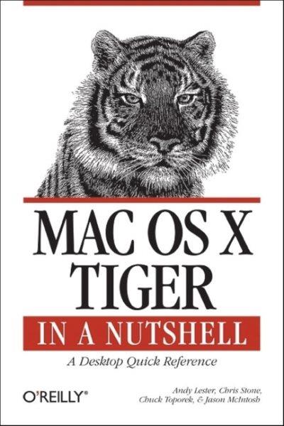 Mac OS X Tiger in a nutshell / Andy Lester [and others].