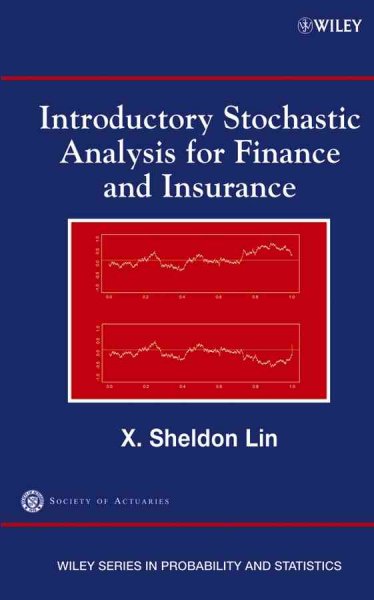 Introductory stochastic analysis for finance and insurance / X. Sheldon Lin.