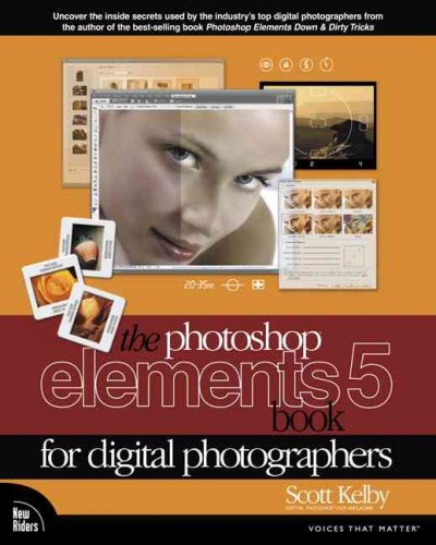 The Photoshop elements 5 book for digital photographers / by Scott Kelby.