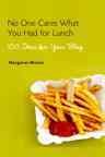No one cares what you had for lunch : 100 ideas for your blog / Margaret Mason.