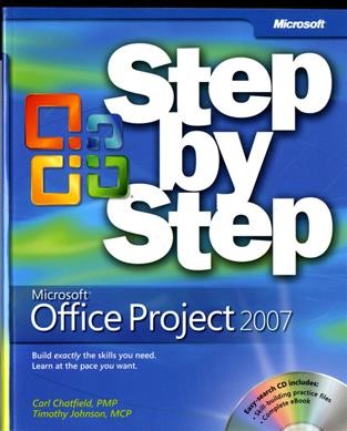 Microsoft Office Project 2007 step by step / by Carl Chatfield, Timothy Johnson.