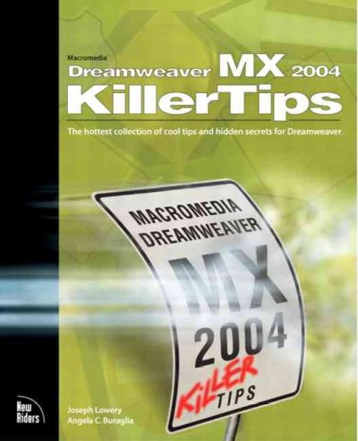 Macromedia Dreamweaver MX 2004 KillerTips / Joseph Lowery, Angela C. Buraglia.