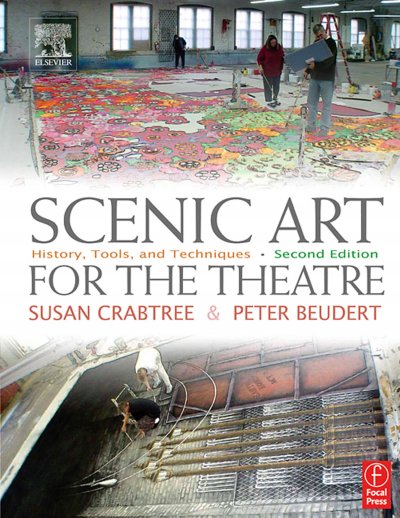 Scenic art for the theatre : history, tools, and techniques / Susan Crabtree and Peter Beudert.
