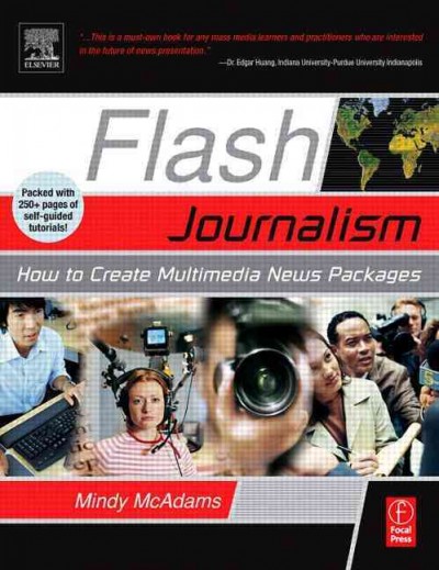 Flash journalism : how to create multimedia news packages / Mindy McAdams.