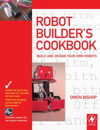 The robot builder's cookbook / Owen Bishop.