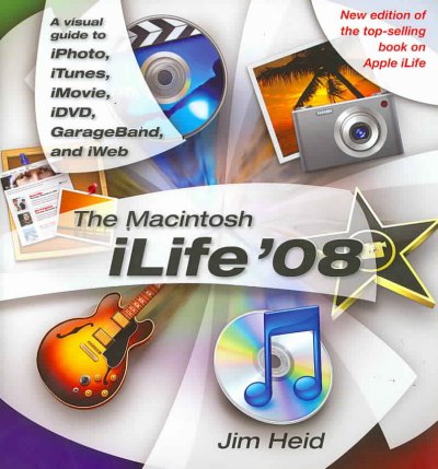 The Macintosh iLife '08 / by Jim Heid.