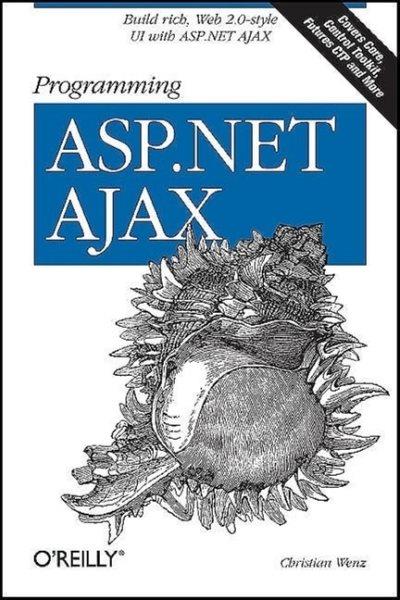 Programming ASP.NET AJAX / Christian Wenz.