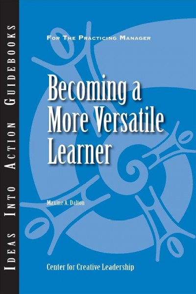 Becoming a more versatile learner / Maxine A. Dalton.