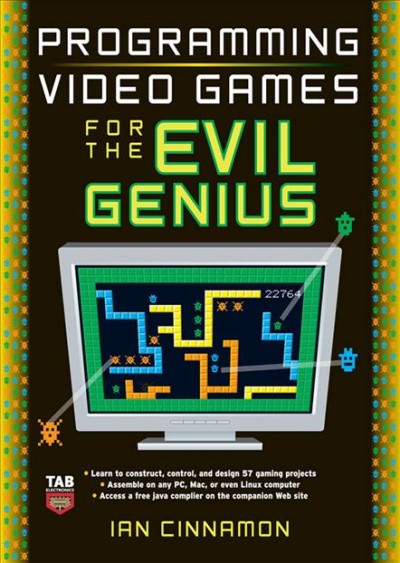 Programming video games for the evil genius / Ian Cinnamon.