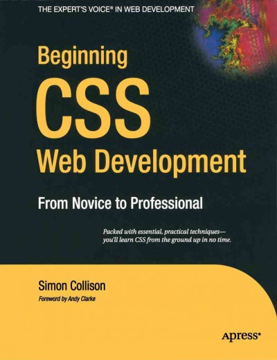 Beginning CSS web development : from novice to professional / Simon Collison.