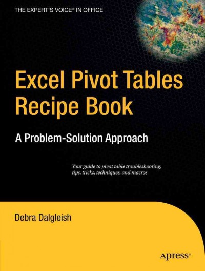 Excel pivot tables recipe book : a problem-solution approach / Debra Dalgleish.