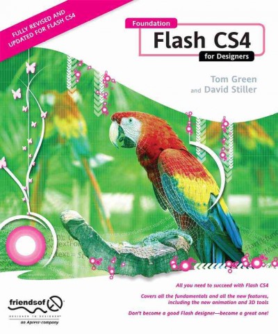 Foundation Flash CS4 for designers / Tom Green and David Stiller.