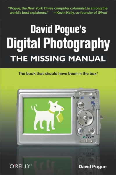 David Pogue's digital photography : the missing manual. / by David Pogue.