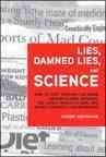 Lies, damned lies, and science : how to sort through the noise around global warming, the latest health claims, and other scientific controversies / Sherry Seethaler.