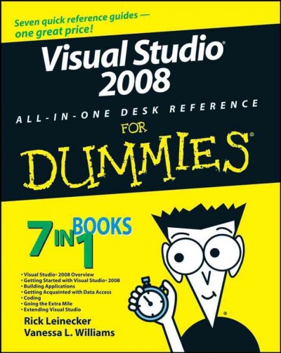 Visual Studio 2008 all-in-one desk reference for dummies / by Rick Leinecker, Vanessa L. Williams.