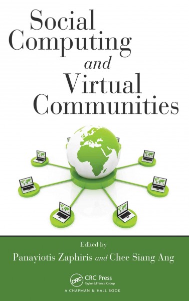 Social computing and virtual communities / edited by Panayiotis Zaphiris and Chee Siang Ang.