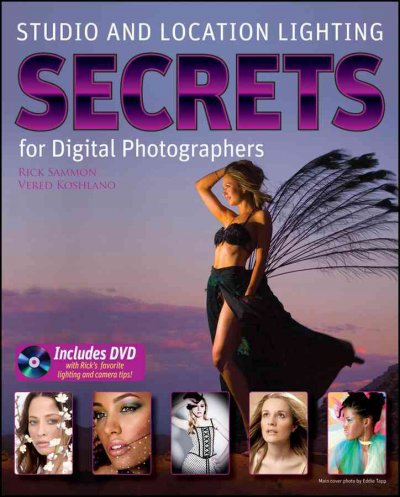 Studio & location lighting secrets for digital photographers / Rick Sammon and Vered Kashlano [sic].