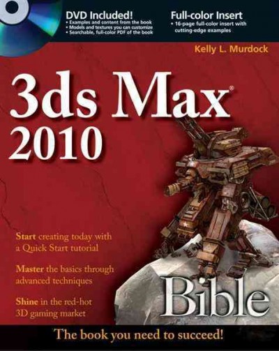 3ds Max 2010 Bible / Kelly L. Murdock.
