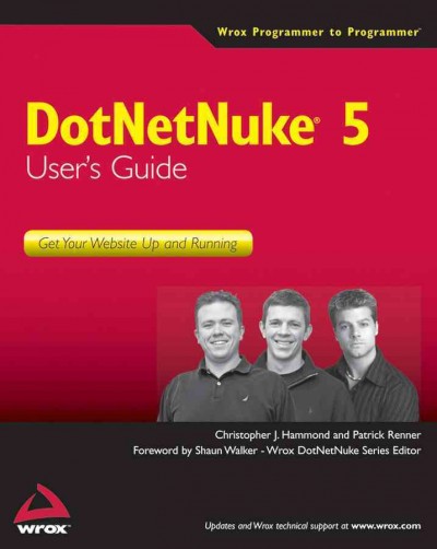 DotNetNuke 5 user's guide : get your website up and running / Christopher Hammond, Patrick Renner.