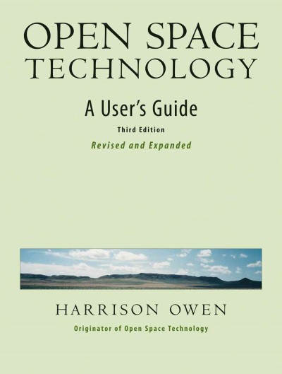 Open space technology : a user's guide / Harrison Owen.