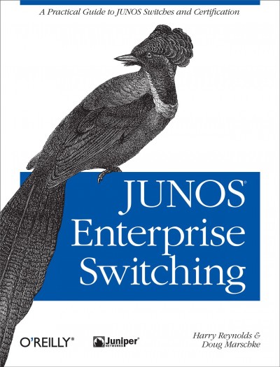 JUNOS enterprise switching / Harry Reynolds and Doug Marschke.