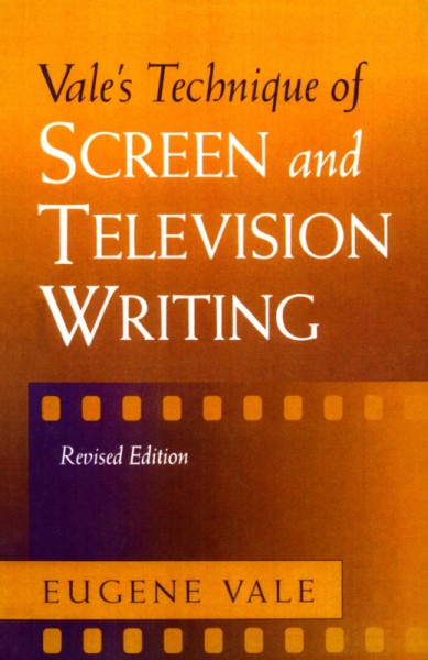 Vale's technique of screen and television writing / Eugene Vale.