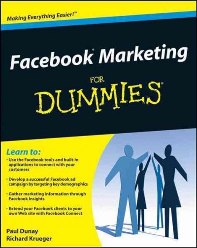 Facebook marketing for dummies. / by Paul Dunay and Richard Krueger.