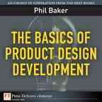 The basics of product design development / Phil Baker.