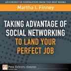 Taking advantage of social networking to land your perfect job / Martha I. Finney.